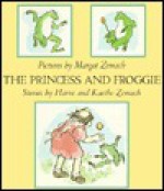 The Princess and Froggie - Harve Zemach, Kaethe Zemach