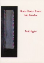 Buster Keaton Enters Into Paradise - Dick Higgins