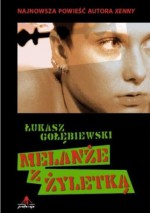 Melanże z żyletką - Łukasz Gołębiewski