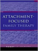 Attachment-Focused Family Therapy - Daniel Hughes