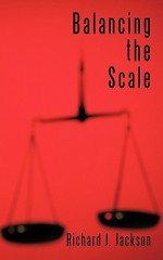 Balancing the Scale - Richard J. Jackson