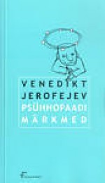 Psühhopaadi märkmed - Venedikt Yerofeyev, Ott Arder, Igor Kurve