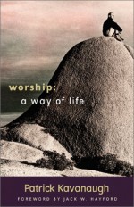 Worship - A Way Of Life - Patrick Kavanaugh