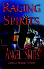 Raging Spirits - Angel Smits
