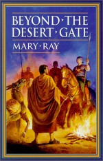 Beyond the Desert Gate - Mary Ray