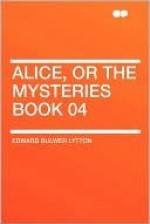 Alice, Or The Mysteries Book 04 - Edward Bulwer-Lytton