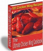 101 Fingerlickin Chicken Wing Recipes (Penny Books) - Jill King, Penny Books