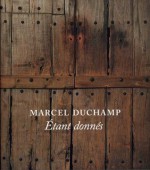 Marcel Duchamp: Étant donnés - Michael R. Taylor, Andrew Lins, Melissa S. Meighan, Beth A. Price, Ken Sutherland, Scott Homolka, Elena Torok