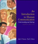 An Introduction to Human Communication: Understanding and Sharing with Testprep CDROM - Judy C. Pearson, Paul E. Nelson