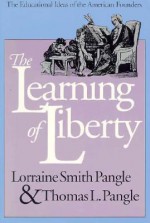 Learning of Liberty - Lorraine Smith Pangle, Thomas L. Pangle