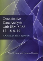 Quantitative Data Analysis with IBM SPSS 17, 18 & 19: A Guide for Social Scientists - Alan Bryman, Duncan Cramer