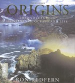 Origins: The Evolution of Continents, Oceans, and Life - Ron Redfern