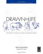 Drawn to Life: 20 Golden Years of Disney Master Classes: Volume 2: The Walt Stanchfield Lectures - Walt Stanchfield, Don Hahn