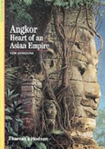 Angkor, Heart Of An Asian Empire - Bruno Dagens