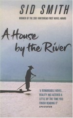 A House by the River - Sid Smith