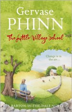 The Little Village School - Gervase Phinn