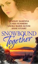 Snowbound Together (Stranded with the Sexy Healer... / Trapped in His Arms / Snowbound with Her Ex / Captive with the Bad Boy) - Lindsay McKenna, Cara Summers, Laura Marie Altom, Anne Stuart