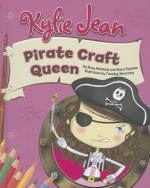 Kylie Jean Pirate Craft Queen - Mary Meinking, Marci Peschke, Tuesday Mourning