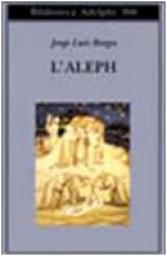 L'Aleph - Jorge Luis Borges, Francesco Tentori Montalto