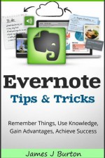 Evernote Tips and Tricks - James J. Burton