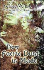 How Faerie Dust is Made - Nita Wick