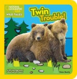 National Geographic Kids Wild Tales: Twin Trouble: A lift-the-flap story about bears - Peter Bently