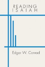 Reading Isaiah - Edgar W. Conrad