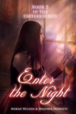 Enter the Night (Casters) - Norah Wilson, Heather Doherty