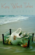 Key West Tales - John Hersey