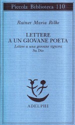 Lettere a un giovane poeta - Lettere a una giovane signora - Su Dio - Rainer Maria Rilke, Leone Traverso