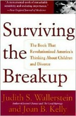 Surviving The Breakup: How Children And Parents Cope With Divorce - Judith S. Wallerstein, Joan Berlin Kelly, Sandra Blakeslee, Joan B. Kelly