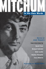 Mitchum - In His Own Words - Robert Mitchum