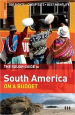 Rough Guide: South America on a Budget - Rough Guides