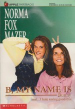 B, My Name Is Bunny - Norma Fox Mazer