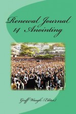 Renewal Journal 14: Anointing - Geoff Waugh, Benny Hinn, Barry Chant