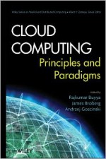 Cloud Computing: Principles and Paradigms - Rajkumar Buyya, James Broberg, Andrzej M. Goscinski