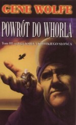 Powrót do Whorla (Księga Krótkiego Słońca, #3) - Gene Wolfe, Wojciech Szypuła