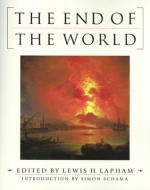 The End of the World - Lewis H. Lapham, Simon Schama