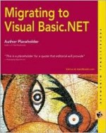 Migrating To Visual Basic. Net - Steve Cisco, Brian Patterson