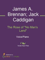 The Rose of "No Man's Land" - James A. Brennan, Jack Caddigan