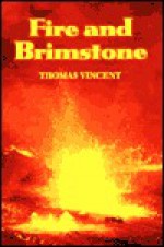 Fire and Brimstone - Thomas Vincent