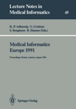 Medical Informatics Europe 1991: Proceedings, Vienna, Austria, August 19 22, 1991 - Klaus-Peter Adlassnig