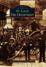 St. Louis Fire Department - Frank C. Schaper, Betty Burnett