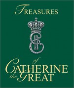 Treasures of Catherine the Great - Mikhail B. Piotrovsky, Geraldine Norman