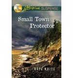 Small Town Protector (Love Inspired Suspense True Large Print) - Hope White