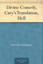 Divine Comedy, Cary's Translation, Hell - Dante Alighieri, Henry Francis Cary