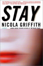 Stay - Nicola Griffith