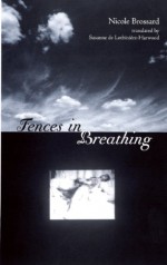 Fences in Breathing - Nicole Brossard, Susanne de Lotbiniere-Harwood