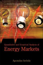 Quantitative and Empirical Analysis of Energy Markets - Apostolos Serletis