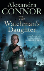 The Watchman's Daughter - Alexandra Connor